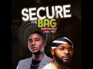 Video: Martinsfeelz – “Secure the Bag” ft. Falz